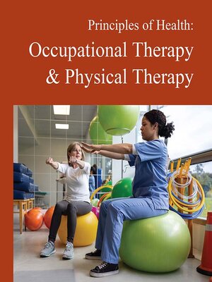 cover image of Principles of Health: Occupational Therapy & Physical Therapy